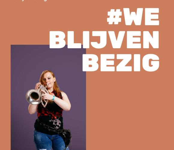 Campagne #We Blijven Bezig!