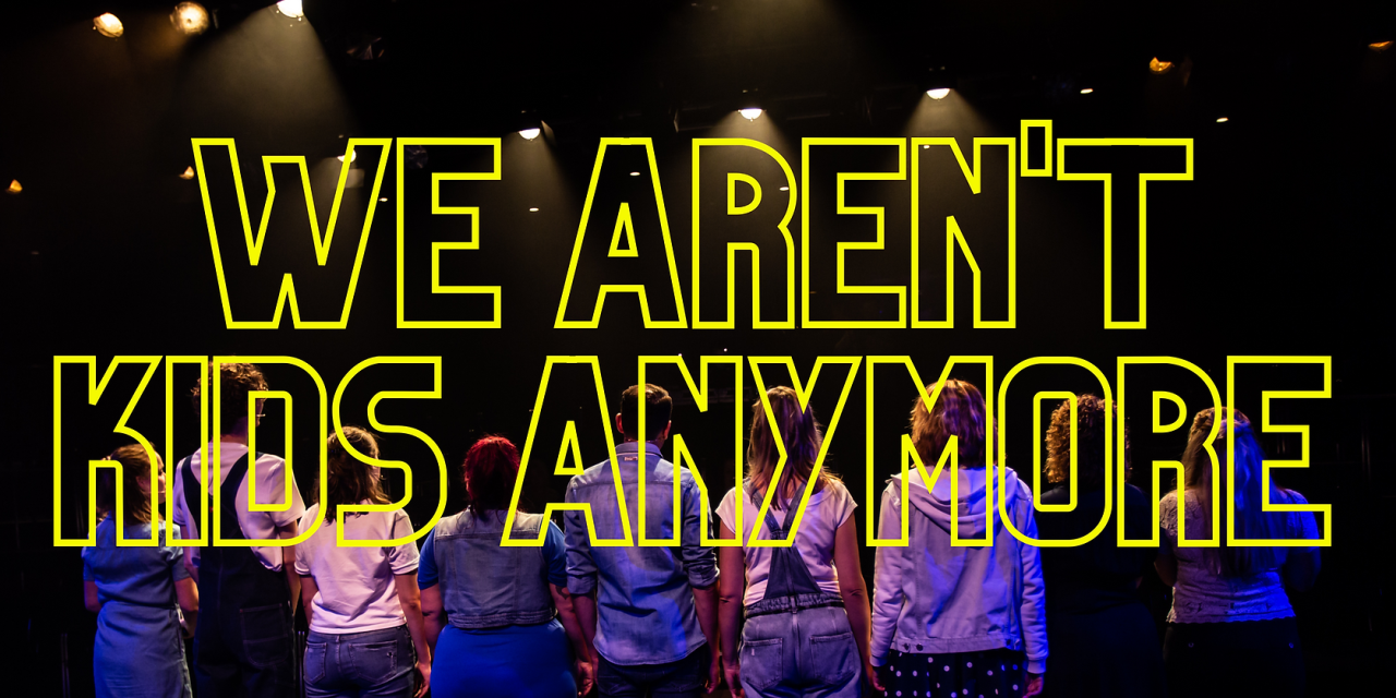 On Stage Muziek- en Musicaltheater 'We Aren't Kids Anymore'